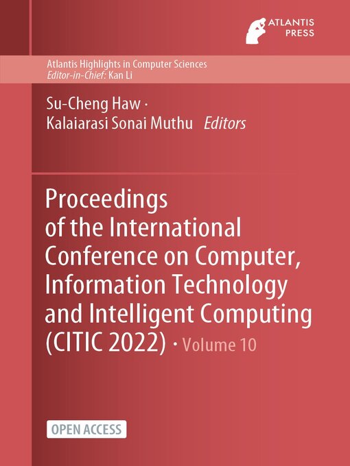 Title details for Proceedings of the International Conference on Computer, Information Technology and Intelligent Computing (CITIC 2022) by Su-Cheng Haw - Available